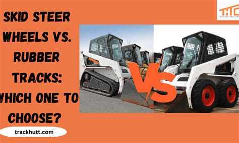 track skid steer vs wheel|best rated tracked skid steer.